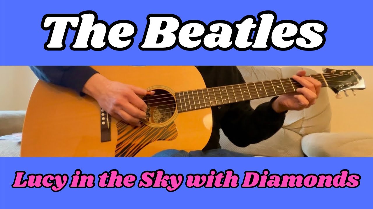 The Beatles - Lucy in the Sky with Diamonds - Fingerstyle Guitar - YouTube