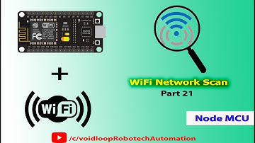 21 WiFi  Network Scan with ESP8266 (NODE MCU)