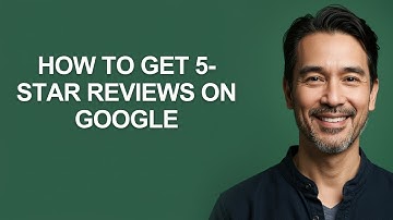 How to Get 5-star Reviews on Google - KevinHowTo