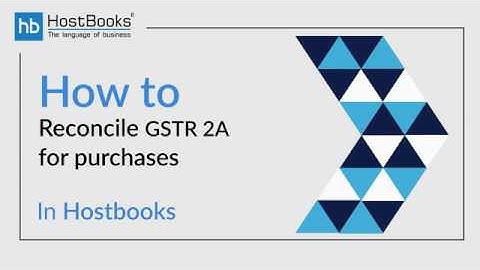 How to Reconcile GSTR 2A for Purchases with HostBooks
