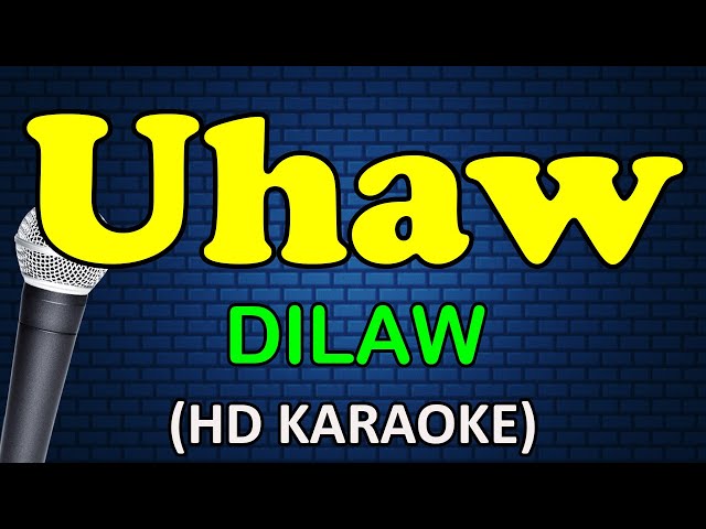 UHAW - Dilaw (HD Karaoke) class=