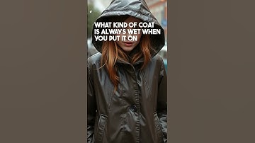 What kind of coat is always wet when you put it on?