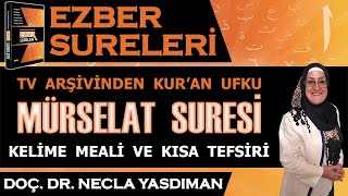 MÜRSELAT SÛRESİ Kelime Meali ve Kısa Tefsiri Necla Yasdıman - Ezber Sureleri (Arşivden Videolar)