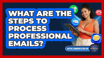 What Are The Steps To Process Professional Emails?
