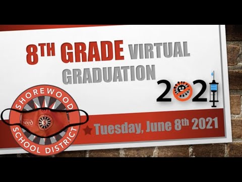 Shorewood Intermediate School 8th Grade Virtual Celebration 2021!