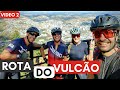 Subida do cristo  rota do vulco poos de caldas  canal bike chef