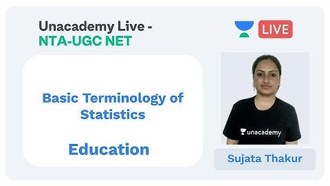 Statistics | Education | Unacademy Live - NTA UGC NET | Sujata