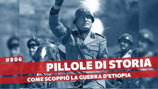 806- Come scoppiò la Guerra d'Etiopia [Pillole di Storia]