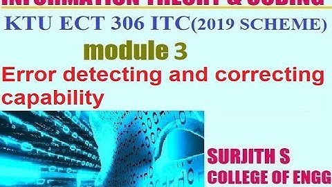 KTU ECT 306 ITC Error detecting and correcting capability module 3 Information Theory and coding.