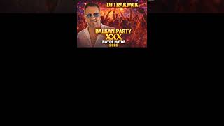 DJTRACKJACK – Balkan Party XXX  HAYDE HAYDE 🔥 2026 Club Hit (SHORT)  uzun versiyon kanalımdadır 🔥🔥🔥