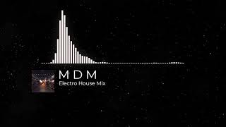 Electro House Mix - M D M / Sin Copyright