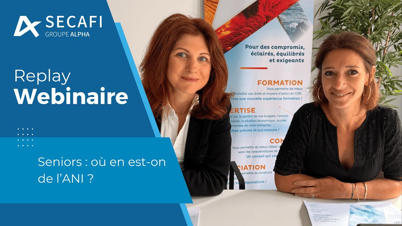 Replay webinaire SECAFI du 4 septembre 2025 - Seniors : où en est-on de l’ANI ?