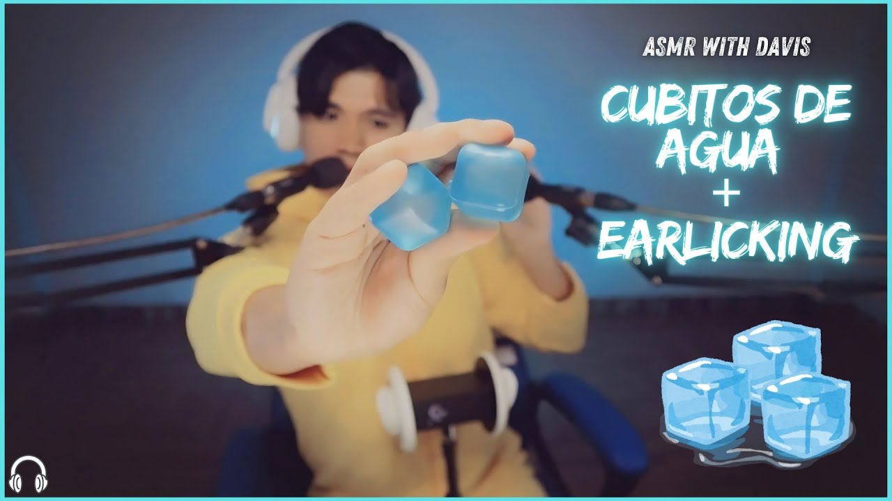 ASMR: Cubitos de Agua + Earlicking
