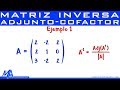 Matriz inversa método del adjunto - cofactores | Ejemplo 1
