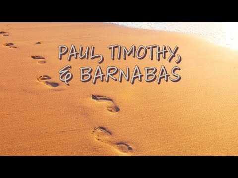 "Paul, Timothy, And Barnabas" Sermon by Clint Kirby | May 1, 2022