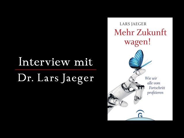 Lars Jaeger Im Interview Zum Buch Mehr Zukunft Wagen Youtube
