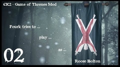 CK2 - Roose Bolton #2 - Game of Thrones Mod