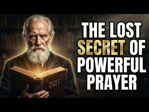 The Lost Secret of Powerful Prayer | E.M. Bounds