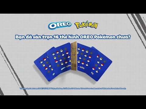 SĂN TRỌN BỘ 16 THẺ HÌNH OREO POKÉMON NGAY! @OreoAsia