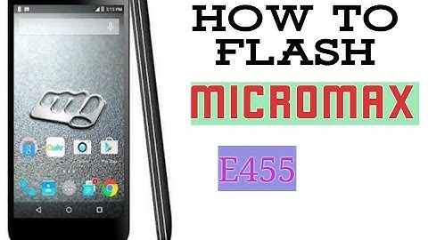 HOW TO FLASH MICROMAXX E455