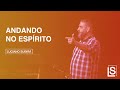 ANDANDO NO ESPÍRITO - Luciano Subirá