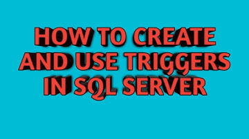 know about Sql server triggers and its types