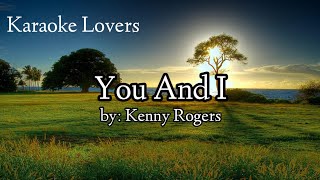 You And I (karaoke) - by Kenny Rogers @KaraokerLovers