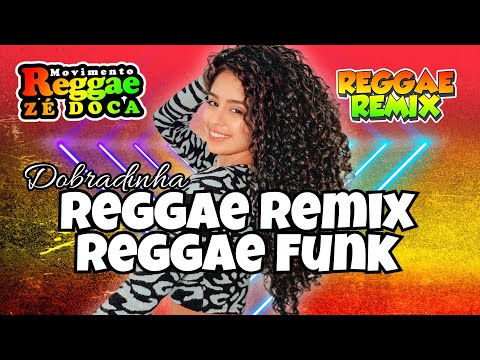 Dobradinha 2025 Reggae Remix X Reggae Funk @movimentoreggaezedoca REGGAE Internacional