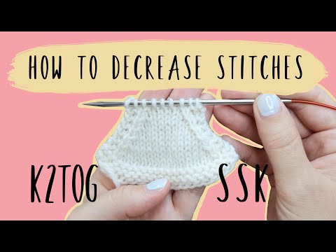 How to knit K2tog and SSK. Decrease stitches