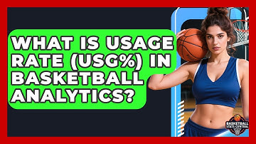 What Is Usage Rate (USG%) In Basketball Analytics? - Basketball Stats Central