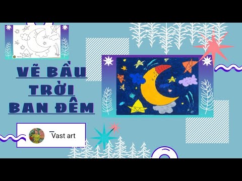 Video Vẽ tranh bầu trời ban đêm/Mỹ thuật/Lơp1/chủ đề 3:... - youtube