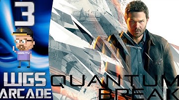 Quantum Break: Gotta Escape! - Part 3 - WGS Arcade