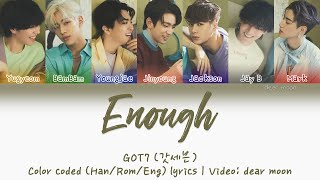 GOT7 (갓세븐) - Enough (Color coded Han/Rom/Eng lyrics)