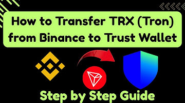 How to Transfer TRX Tron from Binance to Trust Wallet | Step-by-step Guide
