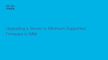 How to Upgrade Your Server to Minimum Supported Firmware in IMM | Guide