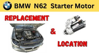 BMW N62 Starter Motor Location and Replacement DIY ?️