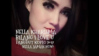 Nella Kharisma - Bilang I Love You (Dangdut Koplo 2017)