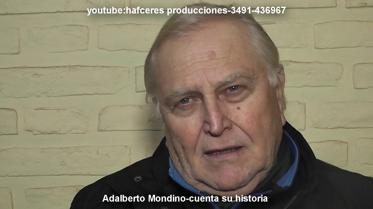 Adalberto Mondino...cuenta su historia - YouTube