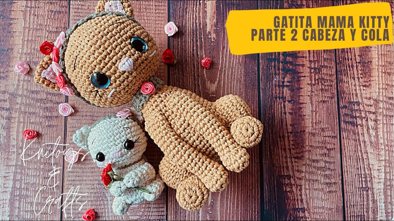 Amigurumi GATITA MAMÁ KITTY a crochet - Parte 2 Cabeza y cola