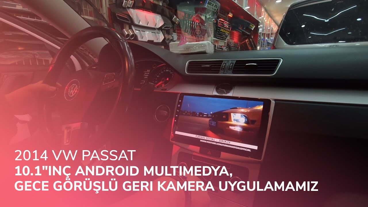 2014 VW Passat // 10.1"inç Android Multimedya, Gece Görüşlü Geri Kamera Uygulamamız