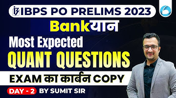 IBPS PO Prelims 2023 | Most Expected Questions of Quant For IBPS PO 2023 | By Sumit Sir