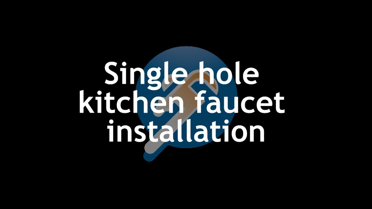 How to Install a Single Hole Kitchen Faucet YouTube