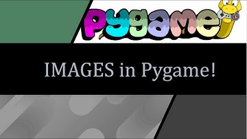 Use Images in Pygame!