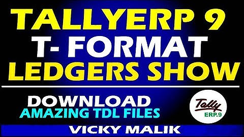 Tally TDL File || Tally ERP 9 T-Format Ledgers Display || T-Shape Ledger TDL File || Vky Malik