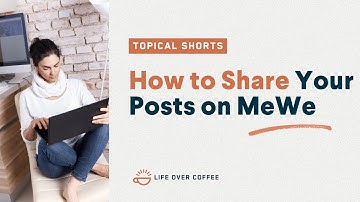 How to Share Your Posts on MeWe