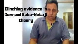 Clinching evidence (ठोस सबूत) in Gumnami Baba-Netaji theory