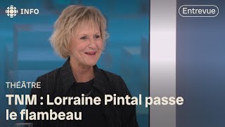 Lorraine Pintal quitte le TNM | Zone économie