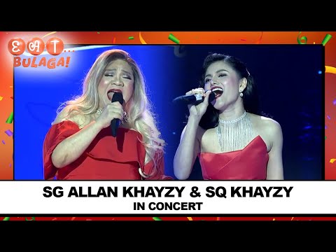 SG ALLAN KHAYZY & SQ KHAYZY IN CONCERT! | PERAPHY | EAT BULAGA | May 18, 2024