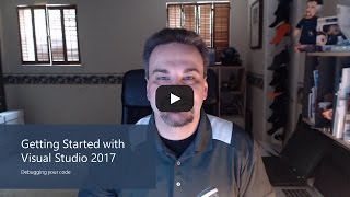 Getting Started with Visual Studio 2017 – Debugging your code
