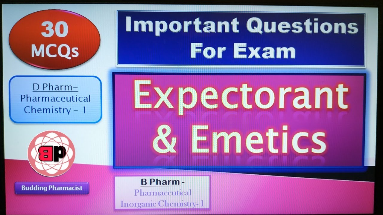 MCQs / 6. Expectorants & Emetics / Pharmaceutical Chemistry 1